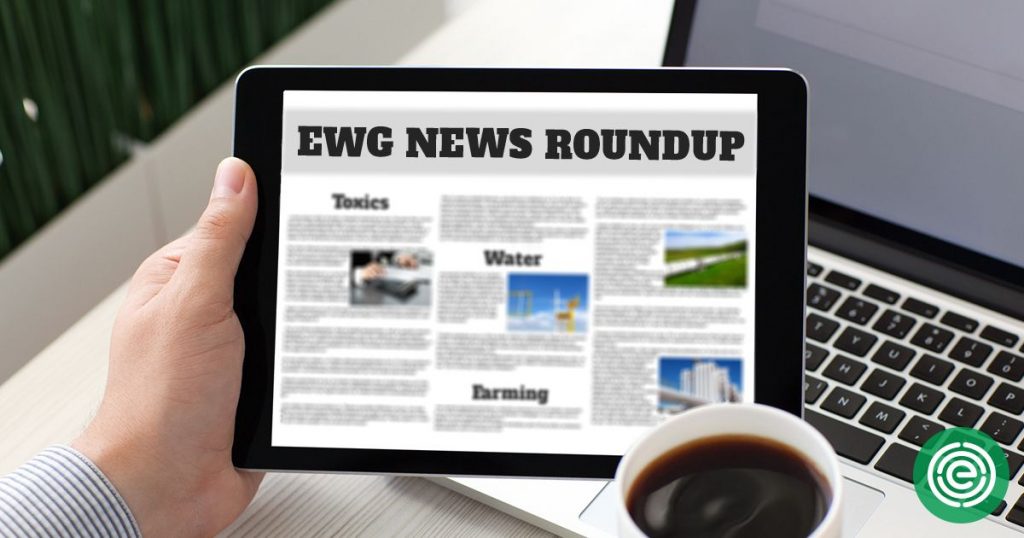 EWG News Roundup (11/22): Mark Ruffalo, EWG Demand PFAS Action; Trump ‘Bails Out’ Rich Farmers Again and More 2